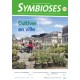 Symbioses 103: Cultiver en ville