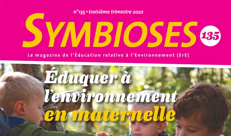 Symbioses 135 : Eduquer &agrave; l&rsquo;environnement en maternelle